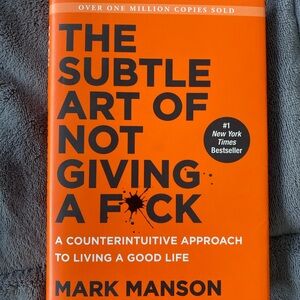 The Subtle Art of not Giving A F*ck by Mark Manson